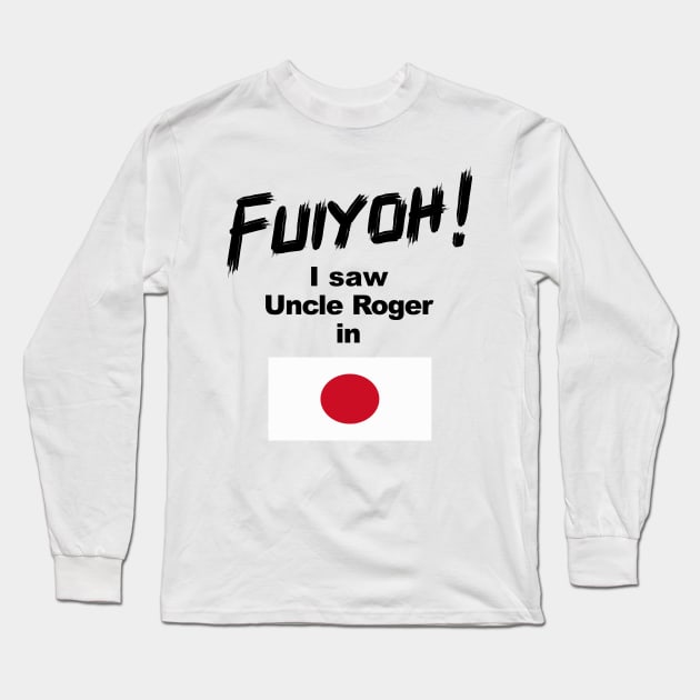 Uncle Roger World Tour - Fuiyoh - I saw Uncle Roger in Japan Long Sleeve T-Shirt by kimbo11